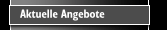 Aktuelle Angebote