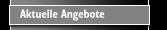 Aktuelle Angebote