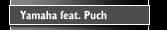 Yamaha feat. Puch