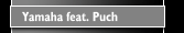 Yamaha feat. Puch